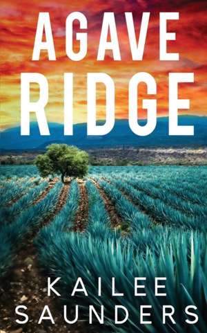 Agave Ridge de Kailee Saunders