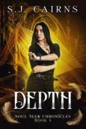 Depth: Soul Seer Chronicles, Book 5 de S. J. Cairns