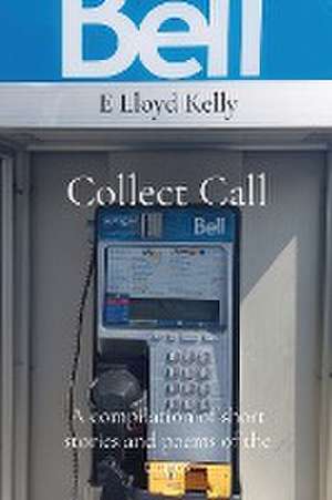 Collect Call de E Lloyd Kelly