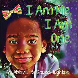 I Am Me. I Am One. de Ablavi L de Souza-Hughton