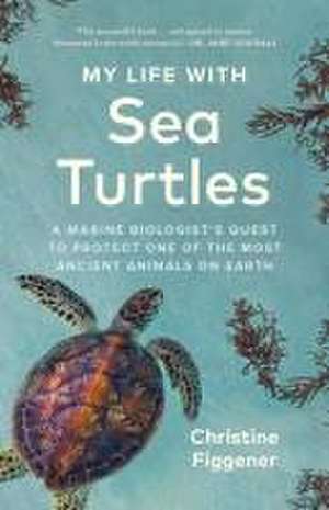 My Life with Sea Turtles de Christine Figgener