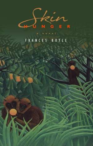 Skin Hunger de Frances Boyle