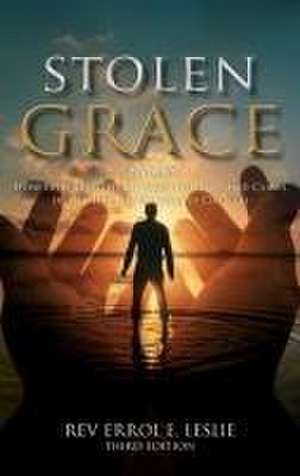 Stolen Grace de Rev. Errol E. Leslie