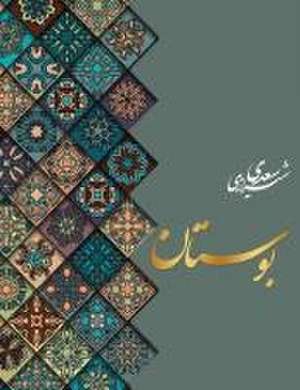 بوستان سعدی de Shaikh Mosleh Aldin Saadi Shirazi
