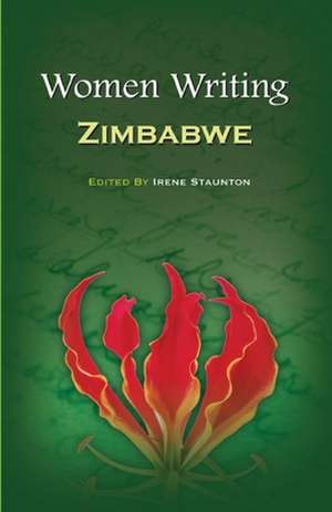 Women Writing Zimbabwe de Irene Staunton