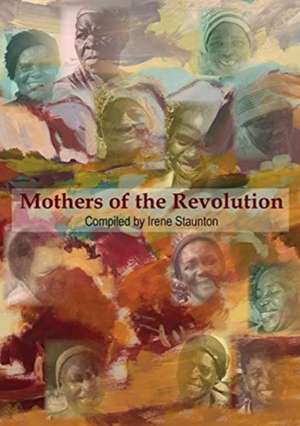 Mothers of the Revolution de Irene Staunton