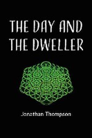 The day and the dweller de Jonathan Thompson