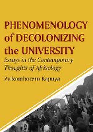 Phenomenology of Decolonizing the University de Zvikomborero Kapuya