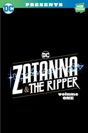 Zatanna & the Ripper Volume One de Sarah Dealy