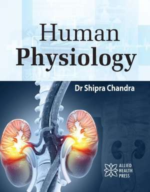 Human Physiology de Shipra Chandra