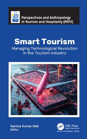 Smart Tourism: Managing Technological Revolution in the Tourism Industry de Santus Kumar Deb