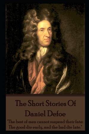 The Short Stories Of Daniel Defoe de Daniel Defoe