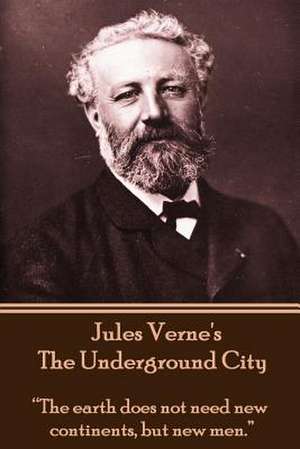 Jules Verne's the Underground City de Jules Verne