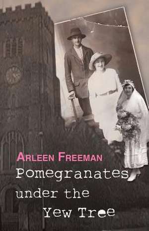 Pomegranates Under the Yew Tree de Arleen Freeman