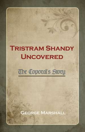 Tristram Shandy Uncovered de George Marshall