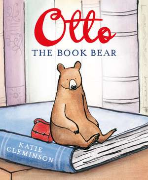 Otto the Book Bear de Katie Cleminson