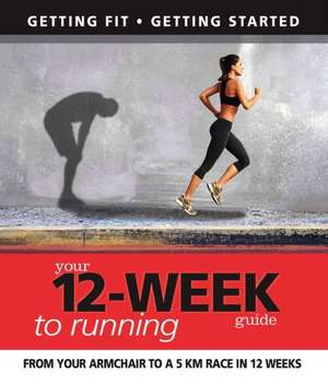 Cowcher, P: Your 12 Week Guide to Running de Daniel Ford