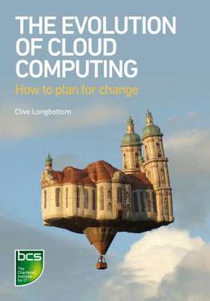 Evolution of Cloud Computing de Clive Longbottom