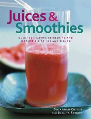 Juices & Smoothies de Suzannah Olivier