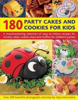 180 Party Cakes and Cookies for Kids: A Mouthwatering Selection of Easy-To-Follow Recipes for Novelty Cakes, Cookies, Buns and Muffins for Children's de Martha Day