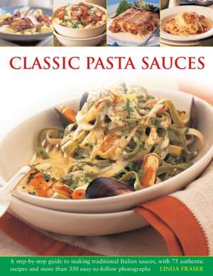 Classic Pasta Sauces de Linda Fraser