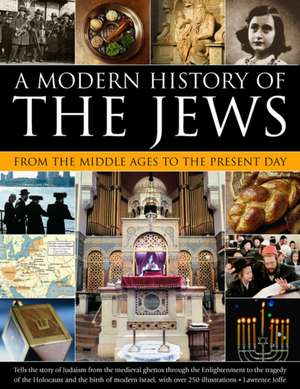 A Modern History of the Jews: From the Middle Ages to the Present Day de Lawrence Joffe