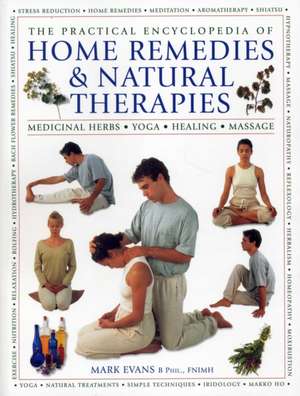 The Practical Encyclopedia of Home Remedies & Natural Therapies de MARK EVANS