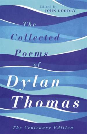 The Collected Poems of Dylan Thomas de Dylan Thomas