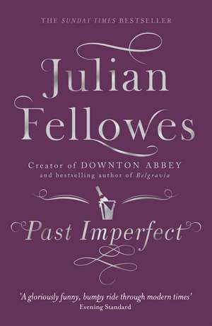 Fellowes, J: Past Imperfect de Julian Fellowes