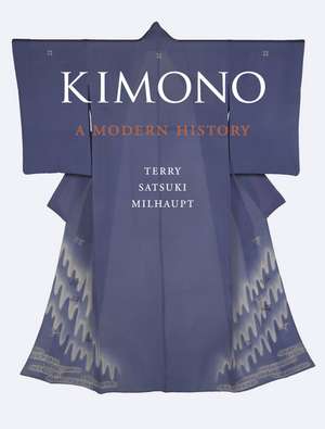 Kimono: A Modern History de Terry Satsuki Milhaupt