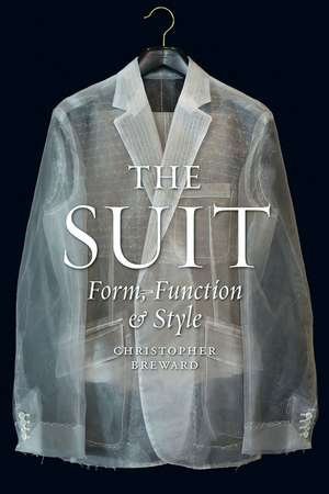 The Suit - Form, Function and Style de Christopher Breward