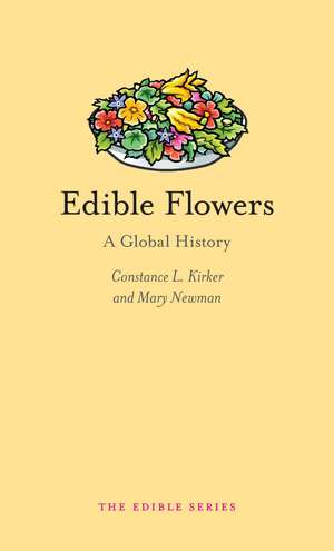 Edible Flowers: A Global History de Mary Newman