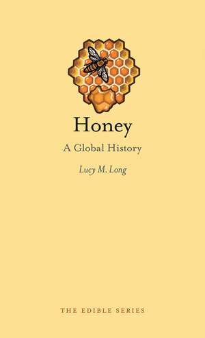 Honey: A Global History de Lucy Long