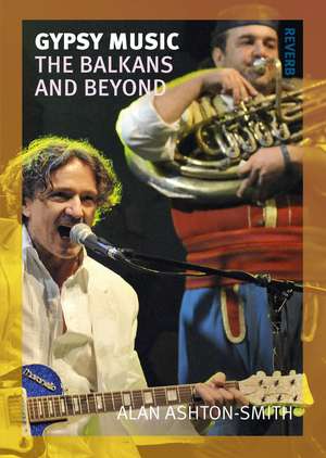 Gypsy Music: The Balkans and Beyond de Alan Ashton-Smith