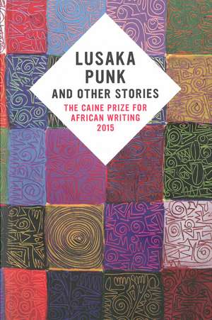 The Caine Prize for African Writing 2015 de Various