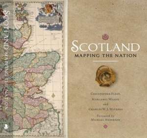 Scotland: Mapping the Nation de Christopher Fleet