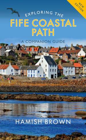 Exploring the Fife Coastal Path de Hamish Brown