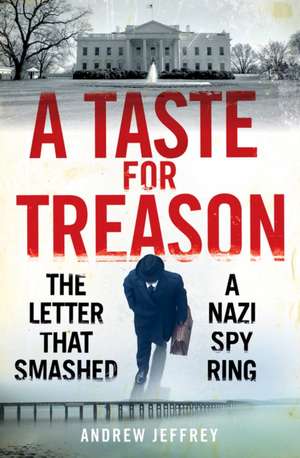 A Taste for Treason de Andrew Jeffrey