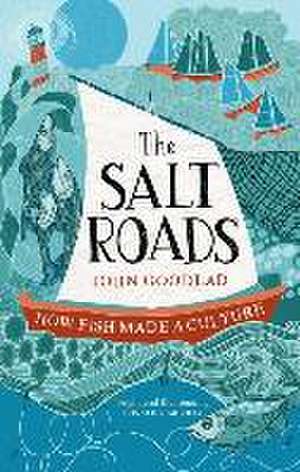 The Salt Roads de John Goodlad