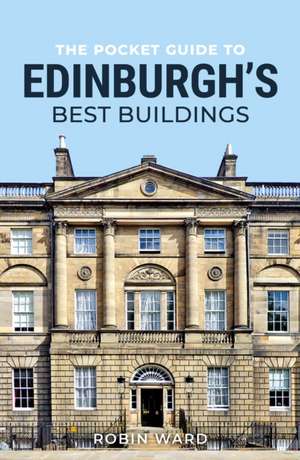 The Pocket Guide to Edinburgh's Best Buildings de Robin Ward