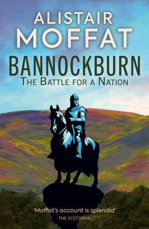 Bannockburn de Alistair Moffat