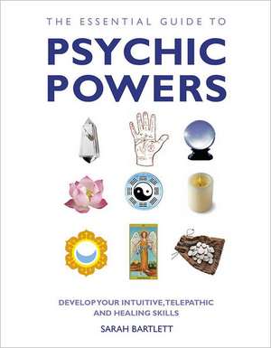 Essential Guide to Psychic Powers de Sarah Bartlett