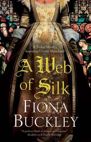 A Web of Silk de Fiona Buckley