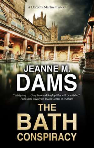 The Bath Conspiracy de Jeanne M. Dams
