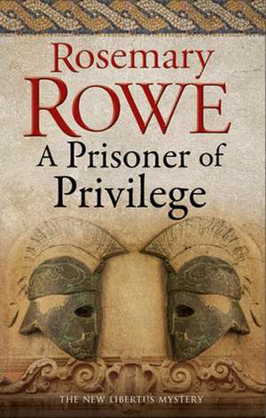 Prisoner of Privilege de Rosemary Rowe