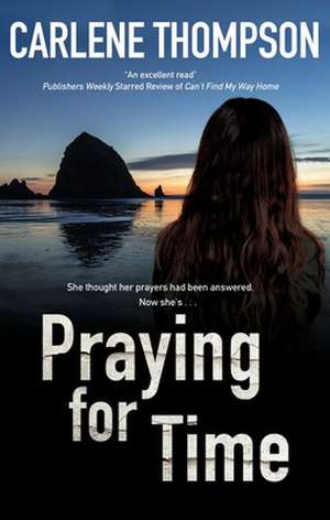 Praying for Time de Carlene Thompson