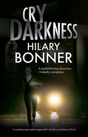 Cry Darkness de Hilary Bonner