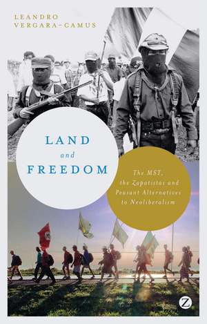 Land and Freedom: The MST, the Zapatistas and Peasant Alternatives to Neoliberalism de Leandro Vergara-Camus