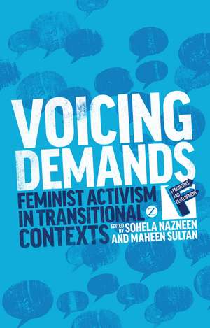 Voicing Demands: Feminist Activism in Transitional Contexts de Sohela Nazneen