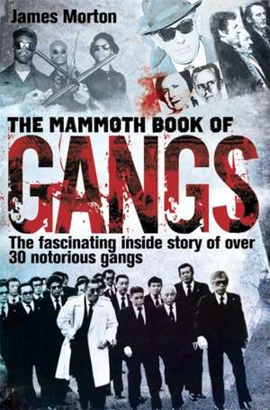 The Mammoth Book of Gangs de James Morton